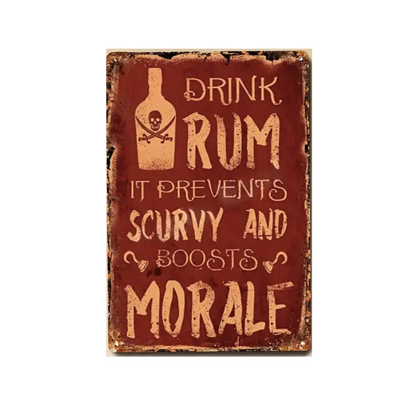 Drink Rum It Prevents Scurvy metal sign