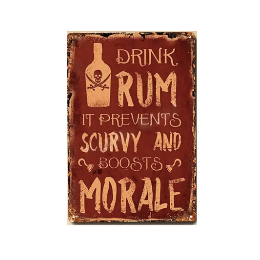 Drink Rum It Prevents Scurvy metal sign