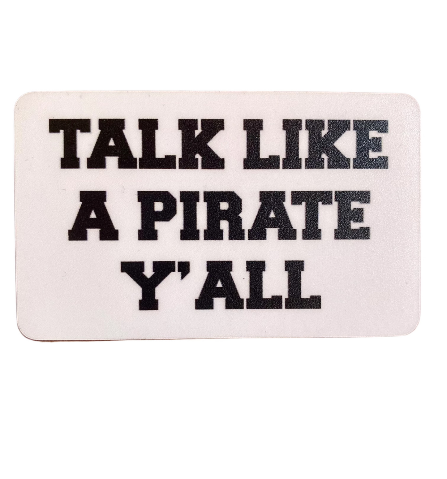 Talk Like A Pirate Y'all Magnet