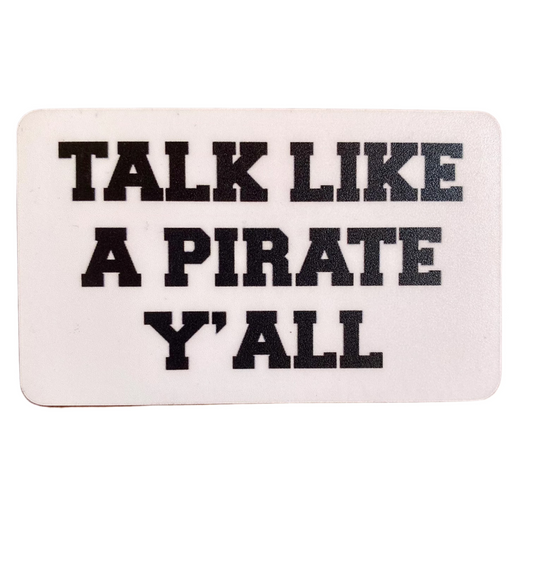 Talk Like A Pirate Y'all Magnet
