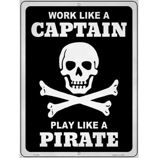 Work Like A Captain, Play Like A Pirate metal sign