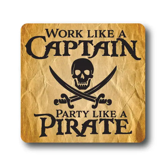 Work like a captain party like a Pirate