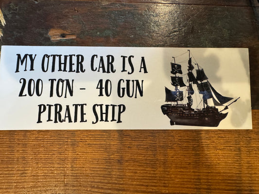 My Other Car is a 200 Ton- 40 Gun Pirate Ship